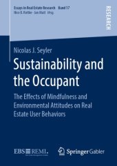 book Sustainability and the Occupant: The Effects of Mindfulness and Environmental Attitudes on Real Estate User Behaviors