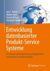 book Entwicklung datenbasierter Produkt-Service Systeme: Ein Ansatz zur Realisierung verfügbarkeitsorientierter Geschäftsmodelle