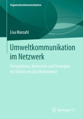 book Umweltkommunikation im Netzwerk: Perspektiven, Interessen und Strategien im Diskurs um das Wattenmeer