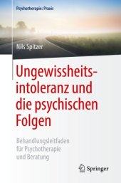 book Ungewissheitsintoleranz und die psychischen Folgen: Behandlungsleitfaden für Psychotherapie und Beratung