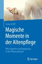 book Magische Momente in der Altenpflege : Wie Empathie und Begegnung in der Pflege gelingen