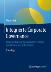 book Integrierte Corporate Governance: Ein neues Konzept zur wirksamen Führung und Aufsicht von Unternehmen