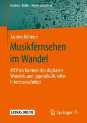 book Musikfernsehen im Wandel : MTV im Kontext des digitalen Wandels und jugendkultureller Interessensfelder