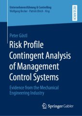 book Risk Profile Contingent Analysis of Management Control Systems: Evidence from the Mechanical Engineering Industry