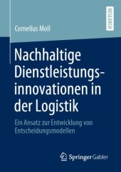 book Nachhaltige Dienstleistungsinnovationen in der Logistik: Ein Ansatz zur Entwicklung von Entscheidungsmodellen