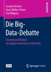 book Die Big-Data-Debatte: Chancen und Risiken der digital vernetzten Gesellschaft