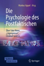 book Die Psychologie des Postfaktischen: Über Fake News, „Lügenpresse“, Clickbait & Co.