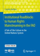 book Institutional Roadblocks to Human Rights Mainstreaming in the FAO: A Tale of Silo Culture in the United Nations System