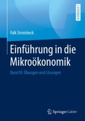 book Einführung in die Mikroökonomik : Band III: Übungen und Lösungen