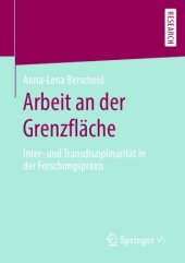 book Arbeit an der Grenzfläche: Inter- und Transdisziplinarität in der Forschungspraxis