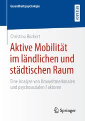 book Aktive Mobilität im ländlichen und städtischen Raum: Eine Analyse von Umweltmerkmalen und psychosozialen Faktoren