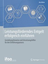 book Leistungsförderndes Entgelt erfolgreich einführen: Gestaltungshinweise und Umsetzungshilfen für den Einführungsprozess