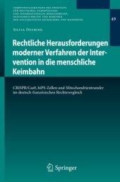 book Rechtliche Herausforderungen moderner Verfahren der Intervention in die menschliche Keimbahn : CRISPR/Cas9, hiPS-Zellen und Mitochondrientransfer im deutsch-französischen Rechtsvergleich