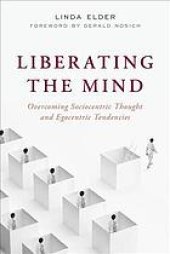 book Liberating the Mind : overcoming sociocentric thought and egocentric tendencies.