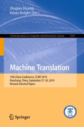 book Machine Translation: 15th China Conference, CCMT 2019, Nanchang, China, September 27–29, 2019, Revised Selected Papers