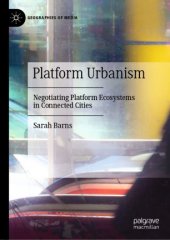 book Platform Urbanism: Negotiating Platform Ecosystems in Connected Cities