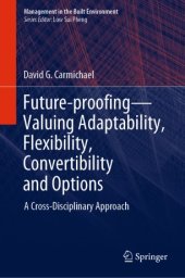 book Future-proofing—Valuing Adaptability, Flexibility, Convertibility and Options: A Cross-Disciplinary Approach