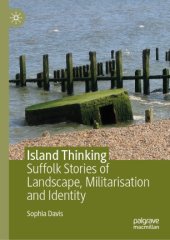 book Island Thinking: Suffolk Stories of Landscape, Militarisation and Identity