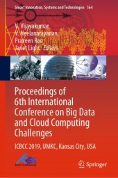 book Proceedings of 6th International Conference on Big Data and Cloud Computing Challenges: ICBCC 2019, UMKC, Kansas City, USA