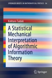 book A Statistical Mechanical Interpretation of Algorithmic Information Theory