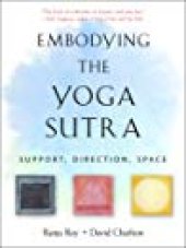 book Embodying the Yoga Sutra: Support, Direction, Space