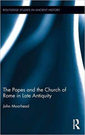 book The Popes and the Church of Rome in Late Antiquity