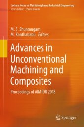 book Advances in Unconventional Machining and Composites: Proceedings of AIMTDR 2018