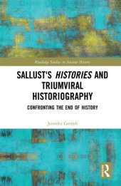 book Sallust’s Histories and Triumviral Historiography: Confronting the End of History