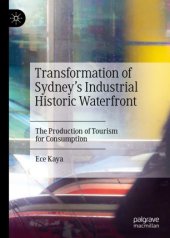 book Transformation of Sydney’s Industrial Historic Waterfront: The Production of Tourism for Consumption