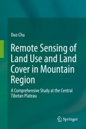 book Remote Sensing of Land Use and Land Cover in Mountain Region: A Comprehensive Study at the Central Tibetan Plateau