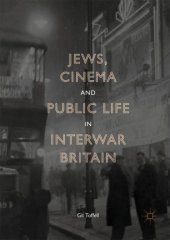 book Jews, Cinema and Public Life in Interwar Britain