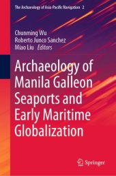 book Archaeology of Manila Galleon Seaports and Early Maritime Globalization