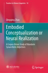 book Embodied Conceptualization or Neural Realization: A Corpus-Driven Study of Mandarin Synaesthetic Adjectives