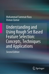 book Understanding and Using Rough Set Based Feature Selection: Concepts, Techniques and Applications