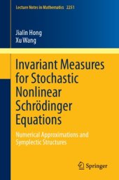 book Invariant Measures for Stochastic Nonlinear Schrödinger Equations: Numerical Approximations and Symplectic Structures