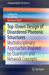 book Top-Down Design of Disordered Photonic Structures: Multidisciplinary Approaches Inspired by Quantum and Network Concepts