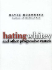 book Hating Whitey and Other Progressive Causes