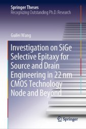 book Investigation on SiGe Selective Epitaxy for Source and Drain Engineering in 22 nm CMOS Technology Node and Beyond