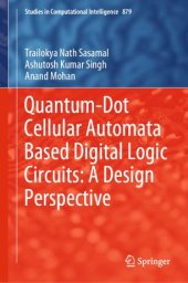 book Quantum-Dot Cellular Automata Based Digital Logic Circuits: A Design Perspective