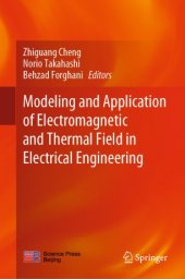 book Modeling and Application of Electromagnetic and Thermal Field in Electrical Engineering