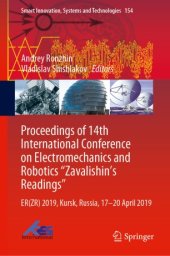 book Proceedings of 14th International Conference on Electromechanics and Robotics “Zavalishin's Readings”: ER(ZR) 2019, Kursk, Russia, 17 - 20 April 2019