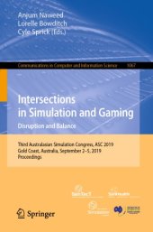 book Intersections in Simulation and Gaming: Disruption and Balance: Third Australasian Simulation Congress, ASC 2019, Gold Coast, Australia, September 2–5, 2019, Proceedings