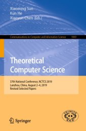 book Theoretical Computer Science: 37th National Conference, NCTCS 2019, Lanzhou, China, August 2–4, 2019, Revised Selected Papers