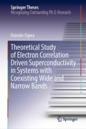 book Theoretical Study of Electron Correlation Driven Superconductivity in Systems with Coexisting Wide and Narrow Bands