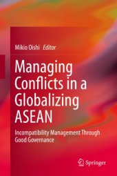 book Managing Conflicts in a Globalizing ASEAN: Incompatibility Management through Good Governance