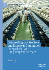 book Chinese Migrant Workers and Employer Domination: Comparisons with Hong Kong and Vietnam