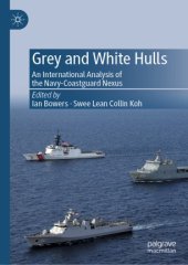 book Grey and White Hulls: An International Analysis of the Navy-Coastguard Nexus