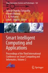 book Smart Intelligent Computing and Applications : Proceedings of the Third International Conference on Smart Computing and Informatics, Volume 2