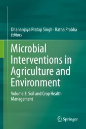 book Microbial Interventions in Agriculture and Environment: Volume 3: Soil and Crop Health Management