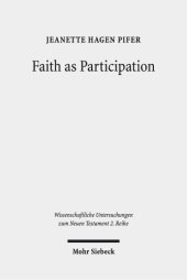 book Faith as Participation: an Exegetical Study of Some Key Pauline Texts